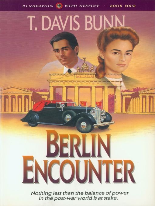 Title details for Berlin Encounter by T. Davis Bunn - Wait list